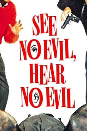 Xem phim See No Evil Hear No Evil  - See No Evil Hear No Evil (1989)