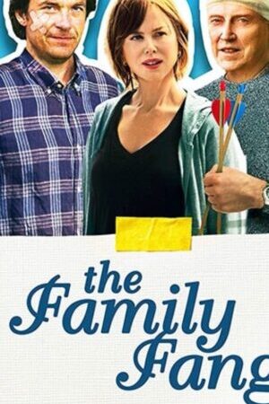 Xem phim Gia Đình Fang  - The Family Fang (2016)