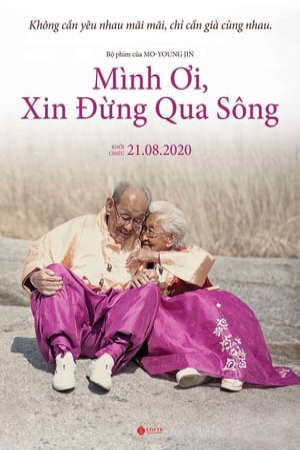 Xem phim Người Ơi Xin Đừng Qua Sông  - My Love Dont Cross That River (2014)