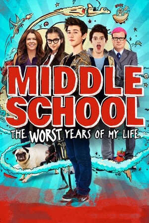 Xem phim Thời Trung Học Dữ Dội  - Middle School The Worst Years of My Life (2016)