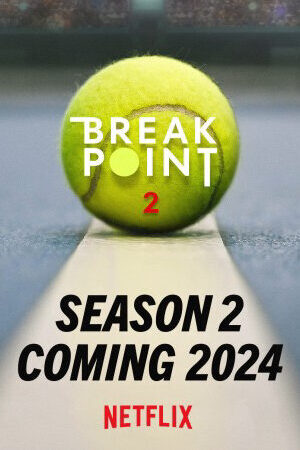 Xem phim Break Point Đường tới Grand Slam ( 2)  - Break Point (Season 2) (2024)