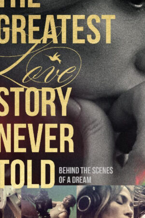 Xem phim The Greatest Love Story Never Told  - The Greatest Love Story Never Told (2024)