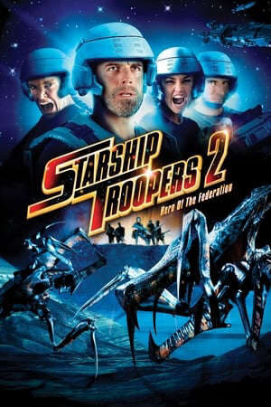 Xem phim Chiến Binh Vũ Trụ 2 Người Hùng Liên Minh  - Starship Troopers 2 Hero of the Federation (2004)