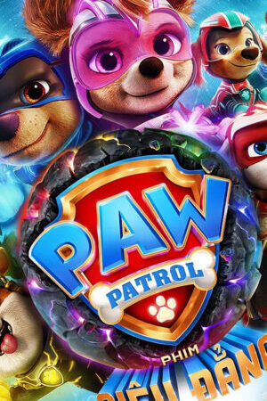 Xem phim PAW Patrol Phim Siêu Đẳng  - PAW Patrol The Mighty Movie (2023)