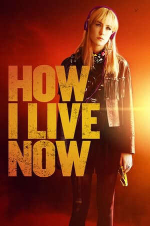 Xem phim Làm Thế Nào Để Sống  - How I Live Now (2013)