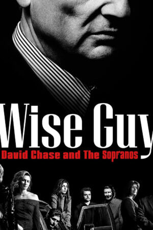 Xem phim Gã Hợm Hĩnh David Chase Và Gia Đình Soprano  - Wise Guy David Chase and The Sopranos (2024)