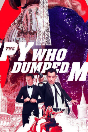 Xem phim Bạn trai cũ tôi là điệp viên  - The Spy Who Dumped Me (2018)