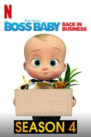 Xem phim Nhóc trùm Đi làm lại (Phần 4)  - The Boss Baby Back in Business (Season 4) (2019)