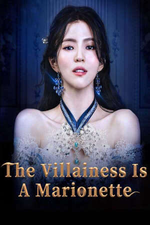 Xem phim Ác Nữ Chỉ Là Một Con Rối  - The Villainess is a Marionette (2021)