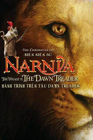 Xem phim Biên Niên Sử Narnia 3 Hành Trình Trên Tàu Dawn Treader  - The Chronicles of Narnia The Voyage of the Dawn Treader (2010)