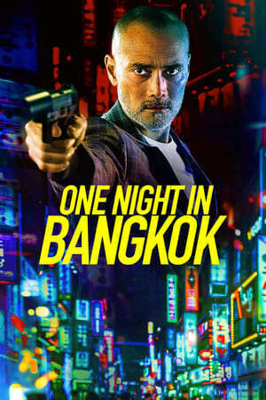 Xem phim Một Đêm ở Bangkok  - One Night in Bangkok (2020)