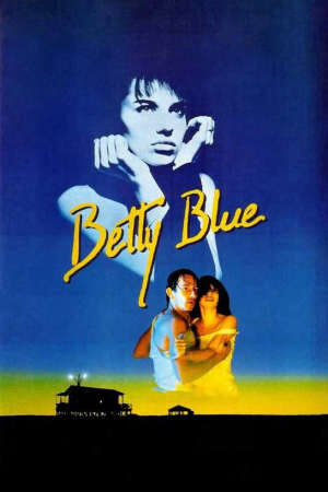 Xem phim Cô Gái Hoang Dã  - Betty Blue (1986)