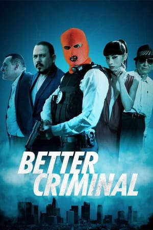 Xem phim Điệp Vụ Chống Băng Đảng  - Better Criminal (2016)